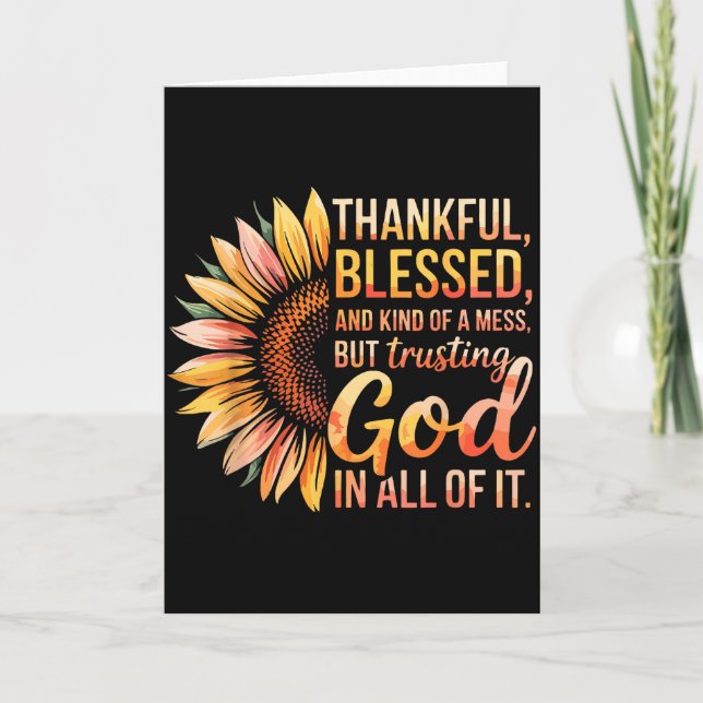 Thankful Blessed Kind Of A Mess But Trusting God I Card (Front)