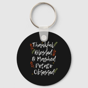 Thankful Blessed Mashed Tato Obsessed Thanksgiving Key Ring