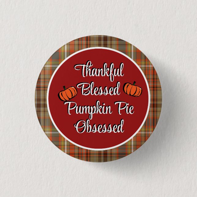Thankful Blessed Pumpkin Pie Obsessed Thanksgiving 3 Cm Round Badge (Front)