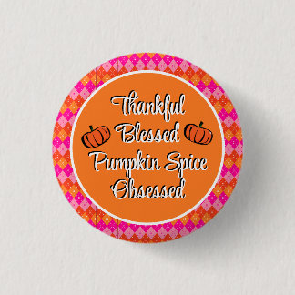 Thankful Blessed Pumpkin Spice Obsessed Pink 3 Cm Round Badge