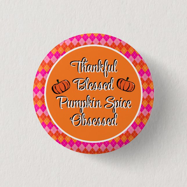 Thankful Blessed Pumpkin Spice Obsessed Pink 3 Cm Round Badge (Front)