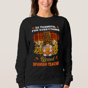 Thankful Blessed Spanish Teacher Gnome Fall Thanks Sweatshirt