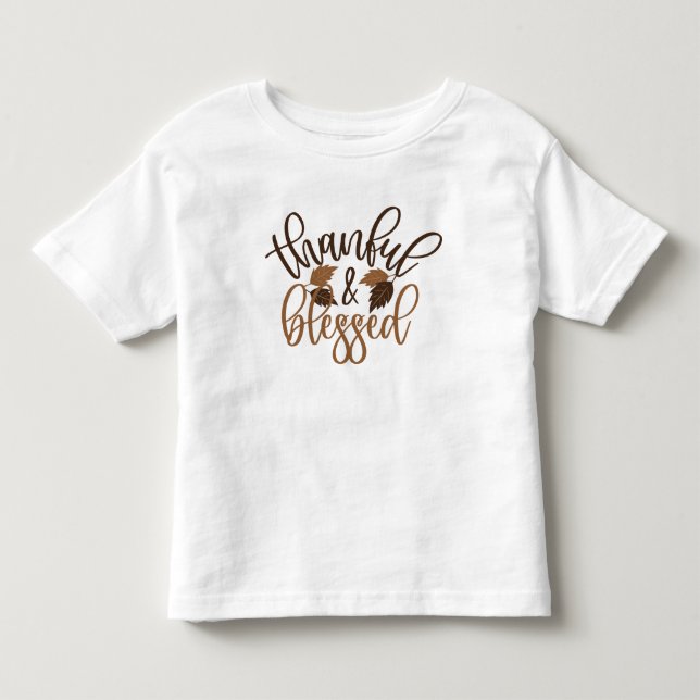 Thankful & Blessed Toddler T-Shirt (Front)