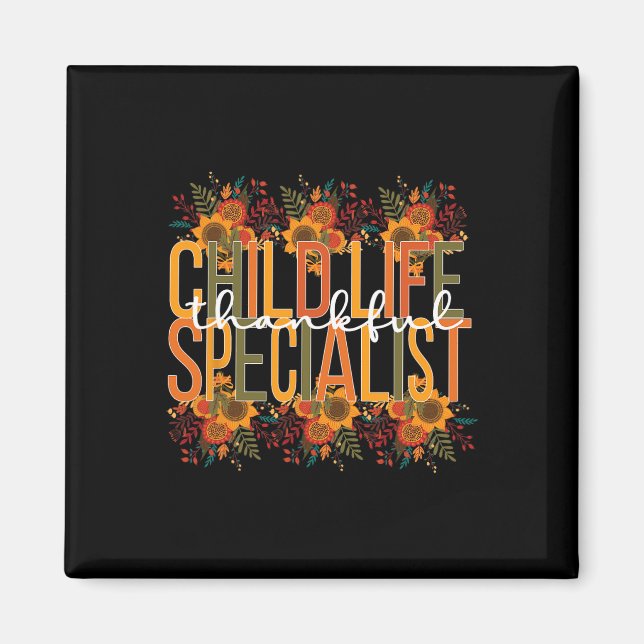 Thankful Child Life Specialist Thanksgiving  Magnet (Front)