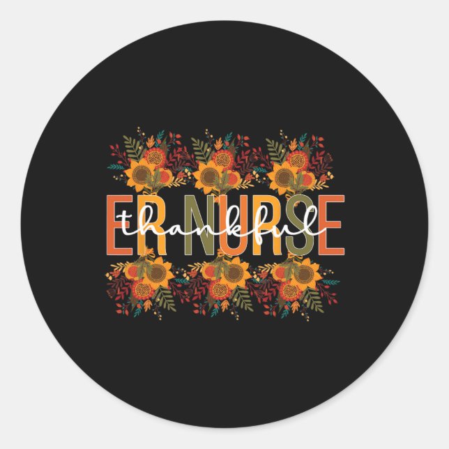 Thankful Emergency Nurse Thanksgiving ER Nurse 1 Classic Round Sticker (Front)