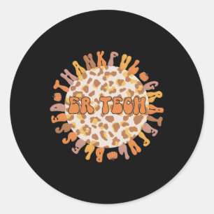 Thankful ER Tech Thanksgiving Emergency Room Tech  Classic Round Sticker