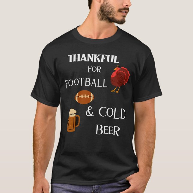 THANKFUL FOR BEER, & FOOTBALL T-Shirt (Front)