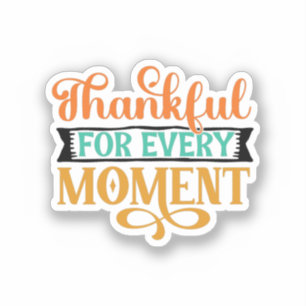 Thankful For Every Moment