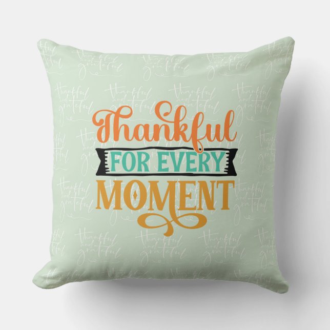 Thankful For Every Moment Cushion (Front)