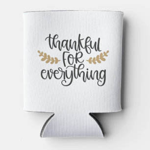 Thankful for Everything Thanksgiving Funny Can Cooler