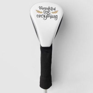 Thankful for Everything Thanksgiving Funny  Golf Head Cover