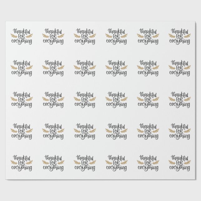 Thankful for Everything Thanksgiving Funny  Wrapping Paper (Flat)