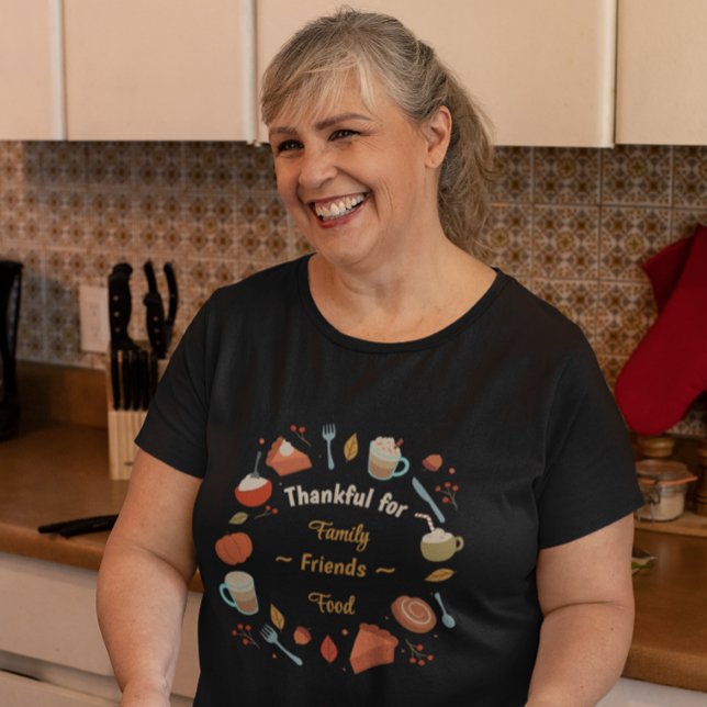 Thankful for Family Friends & Food Thanksgiving  T-Shirt (Creator Uploaded)