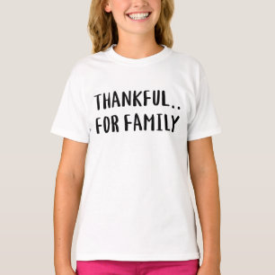 Thankful for family. T-Shirt