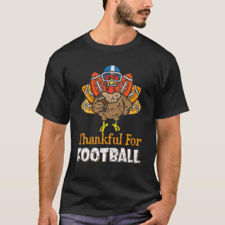 Thankful For Football Turkey Football Thanksgiving T-Shirt