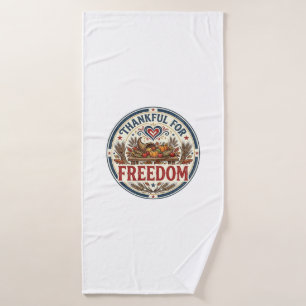Thankful For Freedom Patriotic Patriotic Thanksgiv Bath Towel