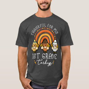 Thankful For My 1st Grade Turkeys Cute Thanksgivin T-Shirt