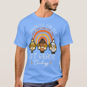 Thankful For My 1st Grade Turkeys Cute Thanksgivin T-Shirt