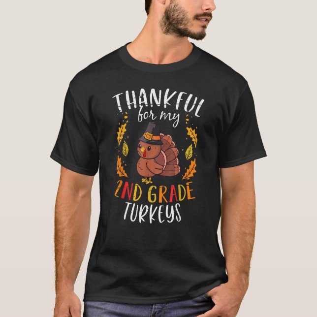 Thankful For My 2nd Grade Turkeys Thanksgiving Tea T-Shirt (Front)