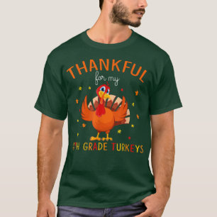 Thankful for My 4th Grade Turkeys Autumn Turkey Th T-Shirt