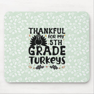 Thankful For My 5th Grade Turkeys - Thanksgiving Mouse Mat
