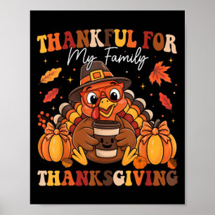 Thankful For My Family Thanksgiving 2025 Turkey Co Poster