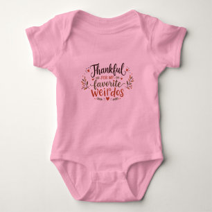 Thankful for My Favourite Weirdos Thanksgiving Baby Bodysuit