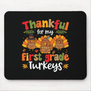 Thankful For My First Grade Turkeys Thanksgiving T Mouse Mat