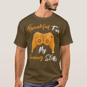 Thankful For My Gaming Skills Funny Thanksgiving T-Shirt