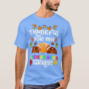 Thankful For My Kindergarten Turkey Teacher Thanks T-Shirt