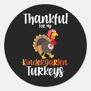 Thankful For My Kindergarten Turkeys Thanksgiving Classic Round Sticker