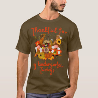 Thankful for my kindergarten turkeysTShirt Copy T-Shirt