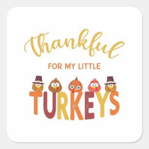 Thankful for my little turkeys  square sticker