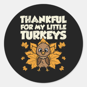 Thankful For My Little Turkeys Thanksgiving Teache Classic Round Sticker