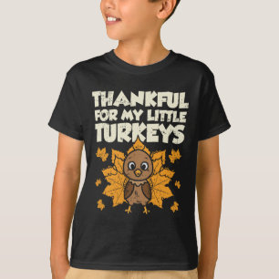 Thankful For My Little Turkeys Thanksgiving Teache T-Shirt