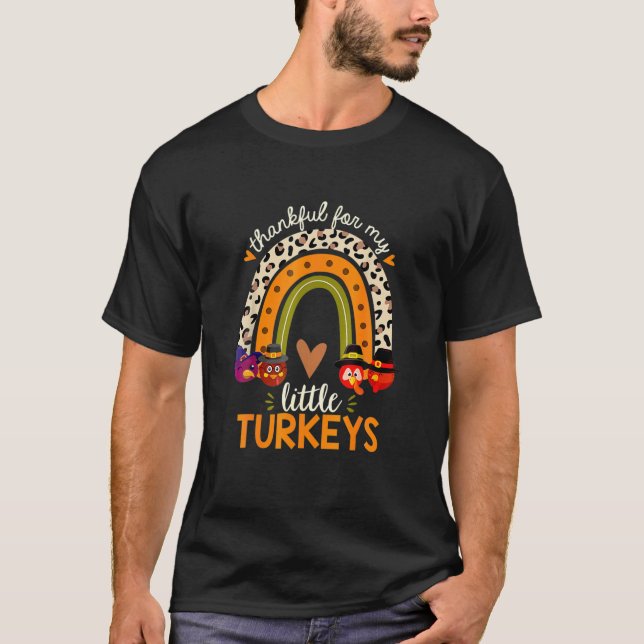 Thankful For My Little Turkeys Thanksgiving Teache T-Shirt (Front)