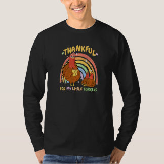 Thankful for my little Turkeys Thanksgiving Teache T-Shirt