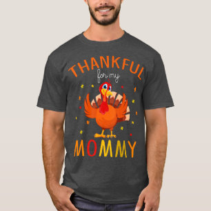 Thankful for My Mummy Autumn Fall Turkey Thanksgiv T-Shirt