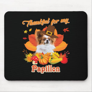 Thankful For My Papillon Dog Thanksgiving I'm Pump Mouse Mat