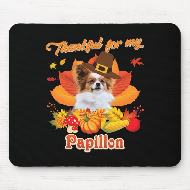 Thankful For My Papillon Dog Thanksgiving I'm Pump Mouse Mat (Front)