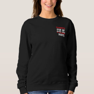 Thankful For My Polish Roots - Polish Pride Sweatshirt