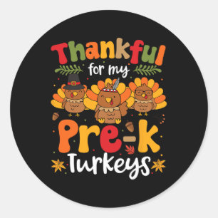 Thankful For My Pre-k Turkeys Thanksgiving Teacher Classic Round Sticker