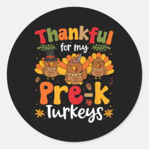 Thankful For My Pre-k Turkeys Thanksgiving Teacher Classic Round Sticker