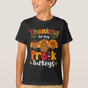 Thankful For My Pre-k Turkeys Thanksgiving Teacher T-Shirt