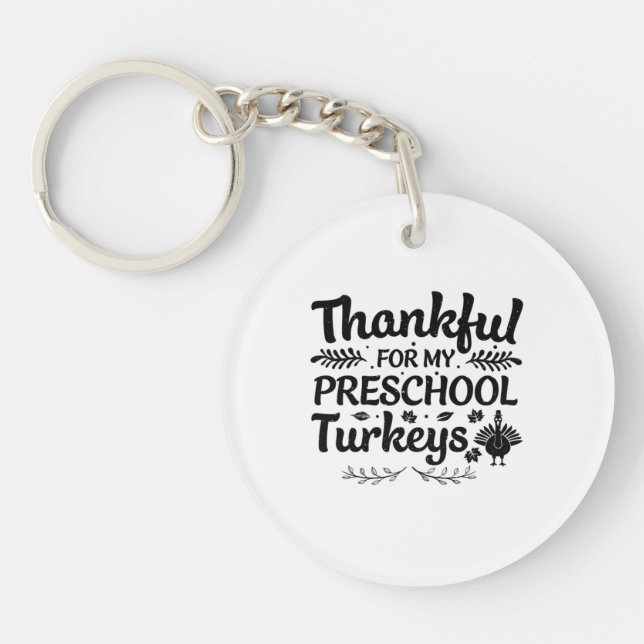 Thankful For My Preschool Turkeys Key Ring (Front)