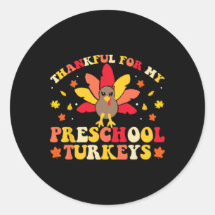 Thankful For My Preschool Turkeys Thanksgiving Tea Classic Round Sticker