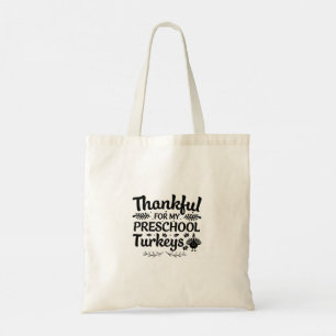 Thankful For My Preschool Turkeys Tote Bag