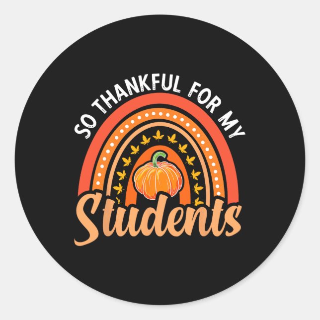 Thankful For My Students Teacher Thanksgiving Teac Classic Round Sticker (Front)