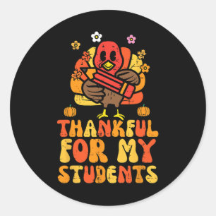 Thankful For My Students Thanksgiving Fall Teacher Classic Round Sticker