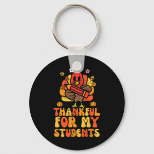 Thankful For My Students Thanksgiving Fall Teacher Key Ring
